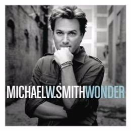 麥可史密斯 Michael W. Smith / 奇蹟 Wonder CD