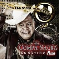 恭巴薩克拉 El Compa Sacra, El Ultimo Razo / 純粹墨西哥 A Pura Banda Pariente CD