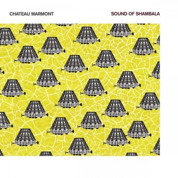 夏特瑪蒙 Chateau Marmont / 香巴拉之音 Sound Of Shambala CD