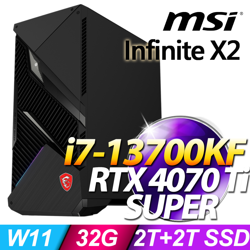 MSI Infinite X2 13F-227TW(i7-13700KF/32G/2T+2T SSD/RTX4070 Ti-16G SUPER/W11)