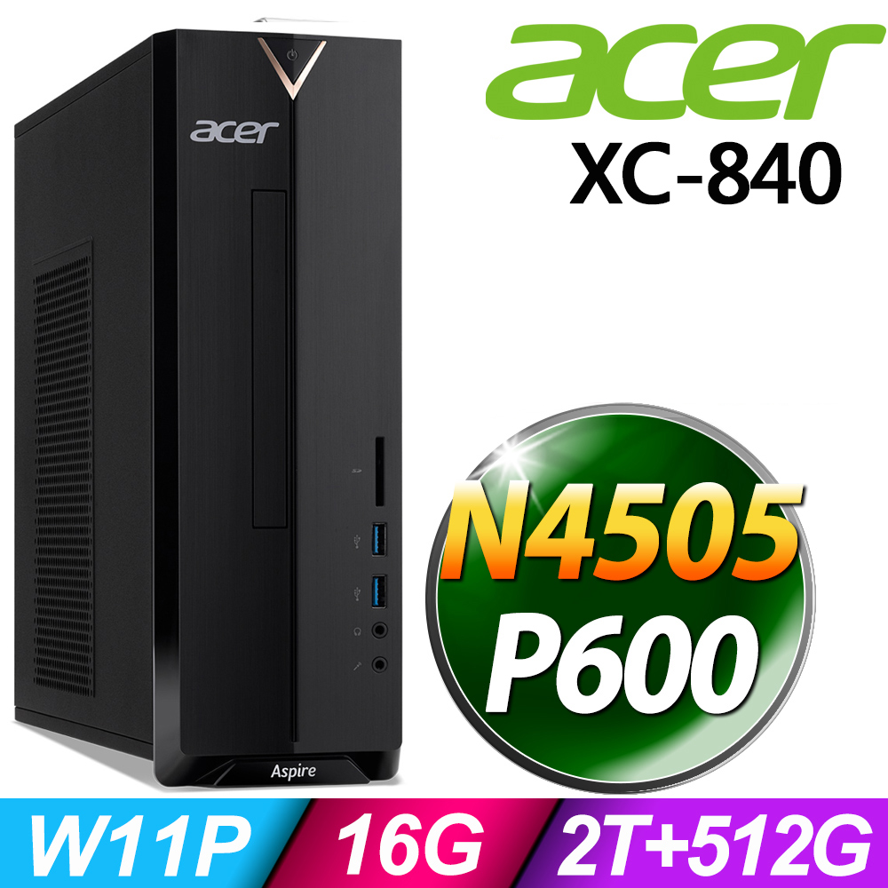 ACER 宏碁 XC-840 商用薄型電腦 N4505/16G/2TB+512SSD/P600_2G/W11P