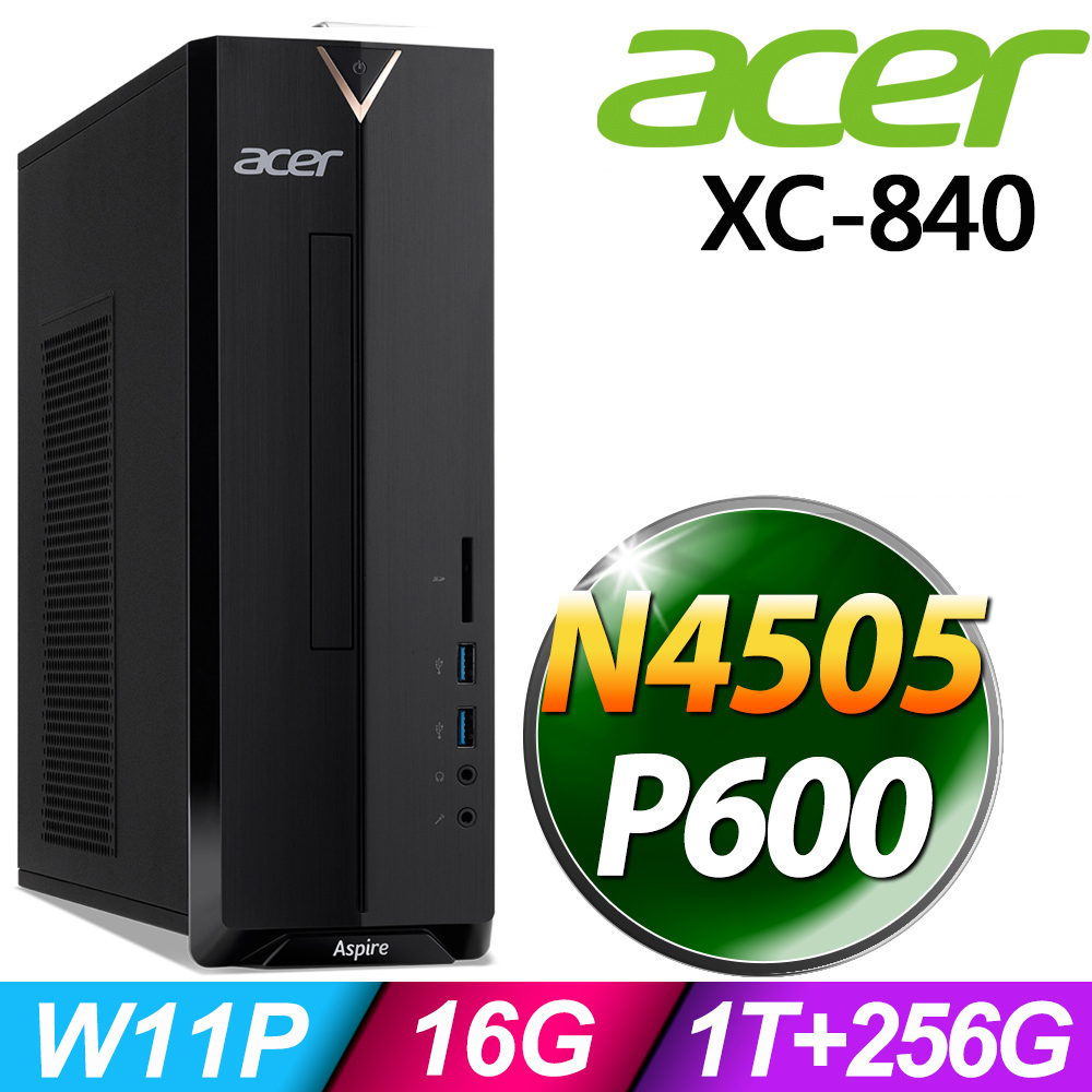 ACER 宏碁 XC-840 商用薄型電腦 N4505/16G/1TB+256SSD/P600_2G/W11P
