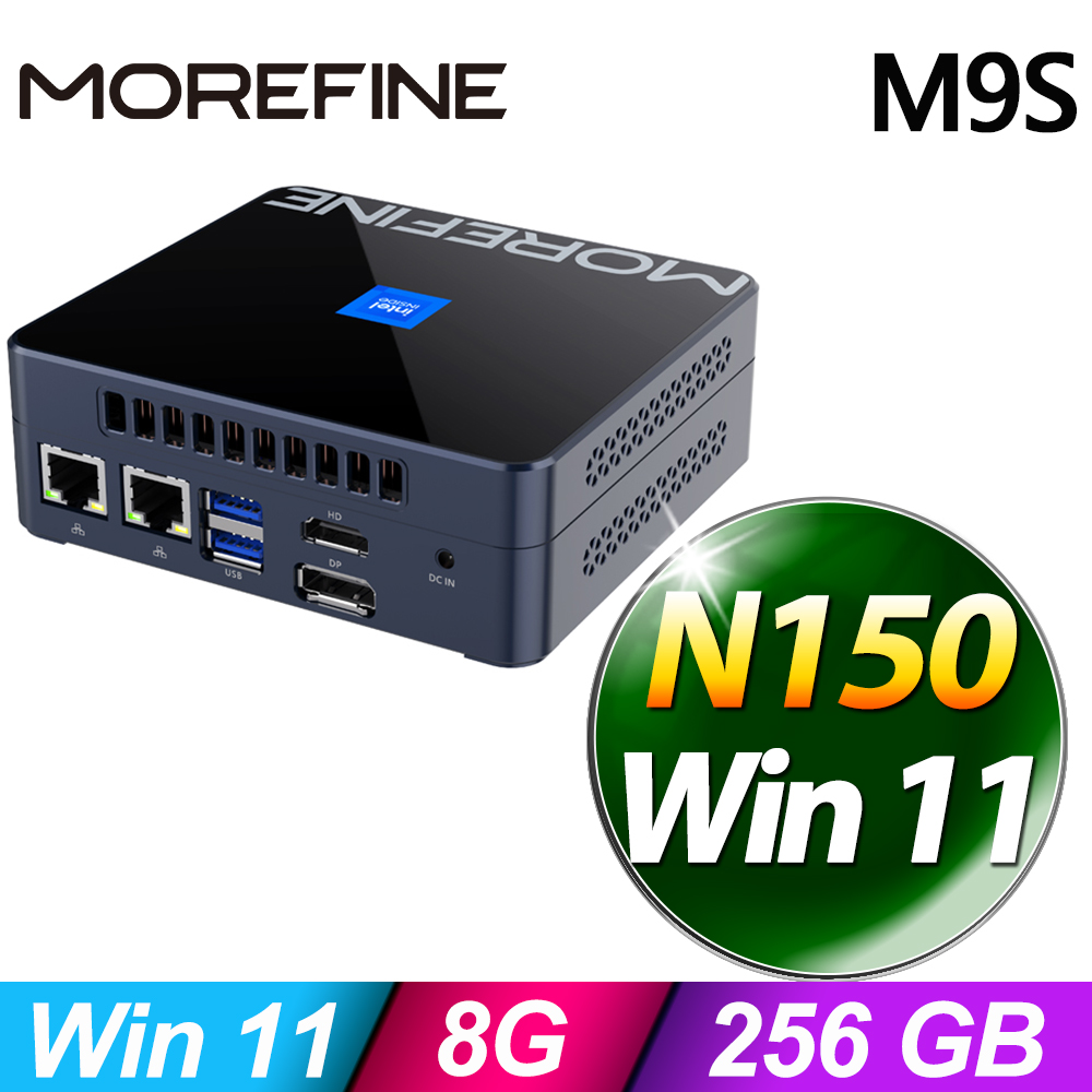 MOREFINE M9S (升級版) 迷你電腦(N150/8G/256G SSD/W11)