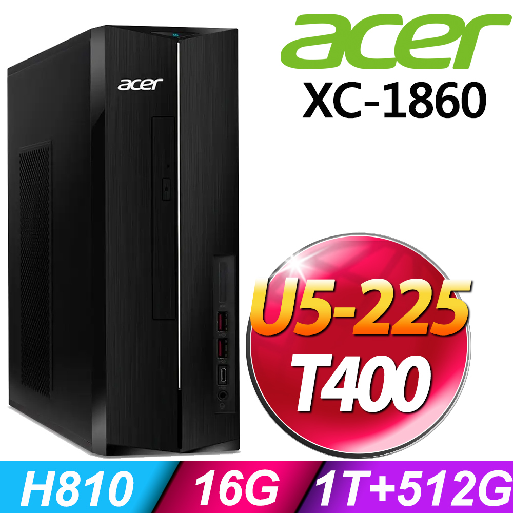 ACER 宏碁 Aspire XC-1860系列 - Ultra 5處理器 - 16G記憶體 / 1TB+512G SSD / T400專業繪圖卡 / Win11家用版電腦