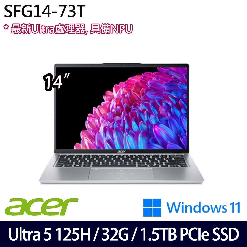 Acer Swift Go SFG14-73T(Ultra 5 125H/32G/1.5TB/14吋/W11)特仕