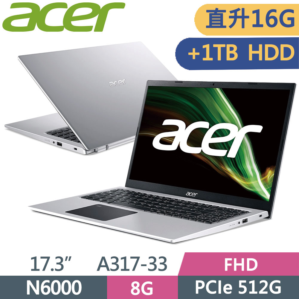 ACER Aspire A317-33-P8YJ 銀(N6000/8G+8G/512G SSD+1TB HDD/W11/17.3)特仕