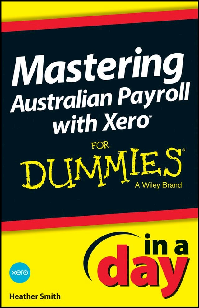 Mastering Australian Payroll with Xero In A Day For Dummies PChome 24h書店