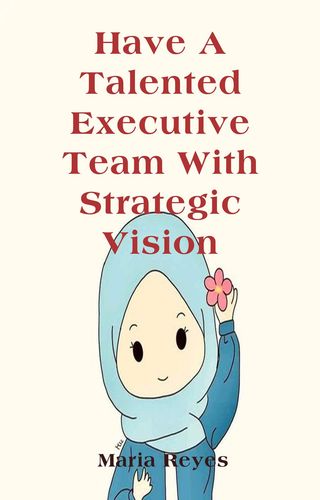 Have A Talented Executive Team With Strategic Vision(Kobo/電子書)