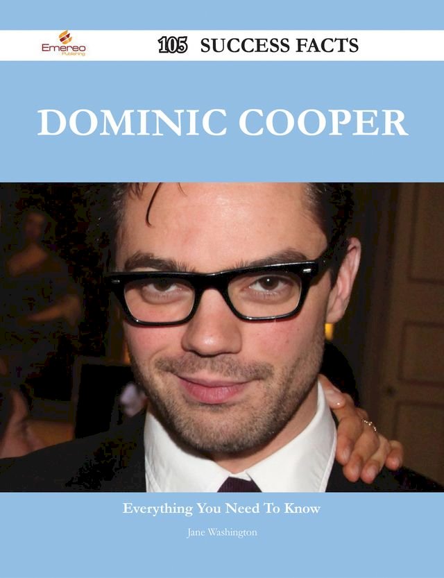Dominic Cooper 105 Success Facts - Everything you need to know about