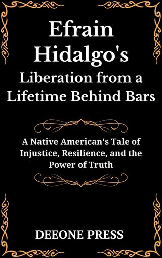 Efrain Hidalgo's Liberation from a Lifetime Behind Bars(Kobo/電子書)
