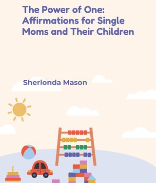 The Power of One: Affirmations for Single Moms and Their Children(Kobo/電子書)