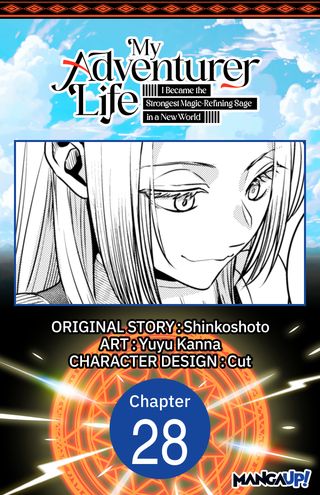 My Adventurer Life: I Became the Strongest Magic-Refining Sage in a New World #028(Kobo/電子書)