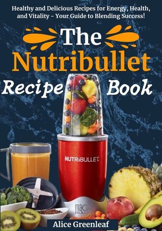 The Nutribullet Recipe Book(Kobo/電子書)