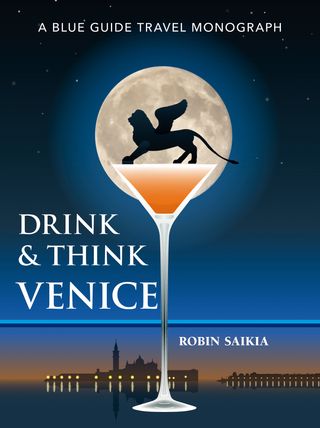 Drink &amp; Think Venice: A Blue Guide Travel Monograph(Kobo/電子書)