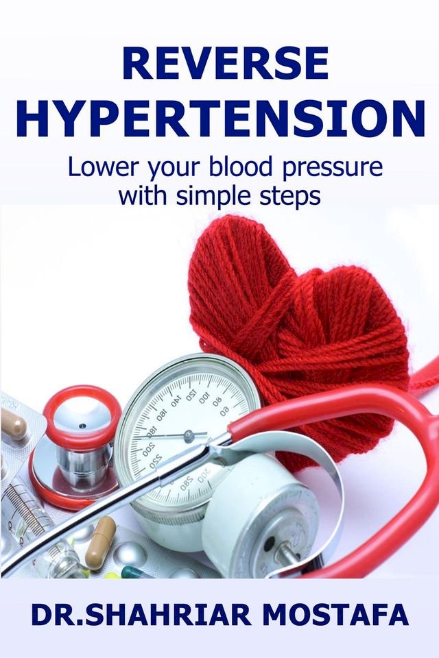 Reverse Hypertension Lower Your Blood Pressure With Simple Steps Pchome 24h書店