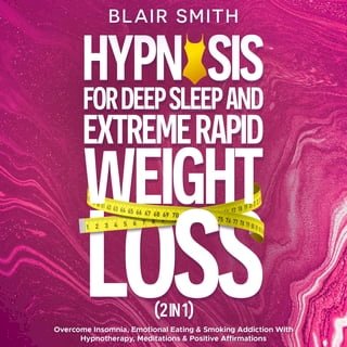 Hypnosis For Deep Sleep and Extreme Rapid Weight Loss (2 in 1)(Kobo/電子書)