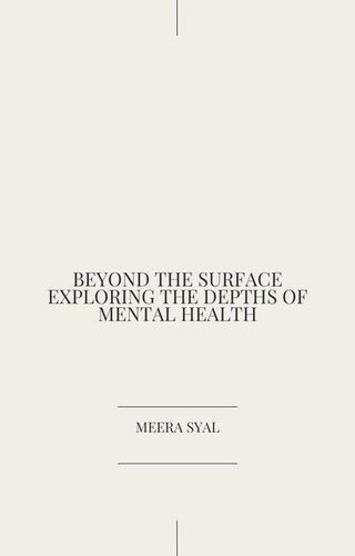 Beyond the Surface Exploring the Depths of Mental Health(Kobo/電子書)