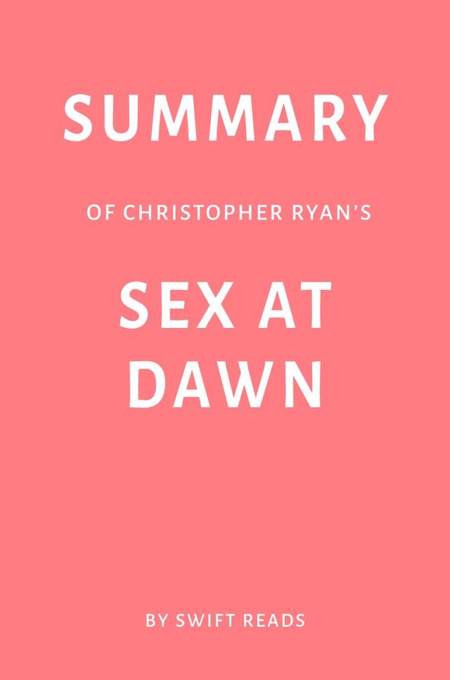 Summary of Christopher Ryan’s Sex at Dawn by Swift Reads - PChome 24h書店