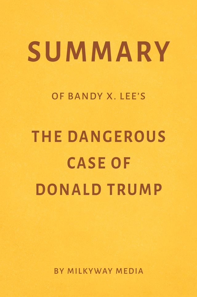 Summary of Bandy X. Lee’s The Dangerous Case of Donald Trump PChome 24h書店