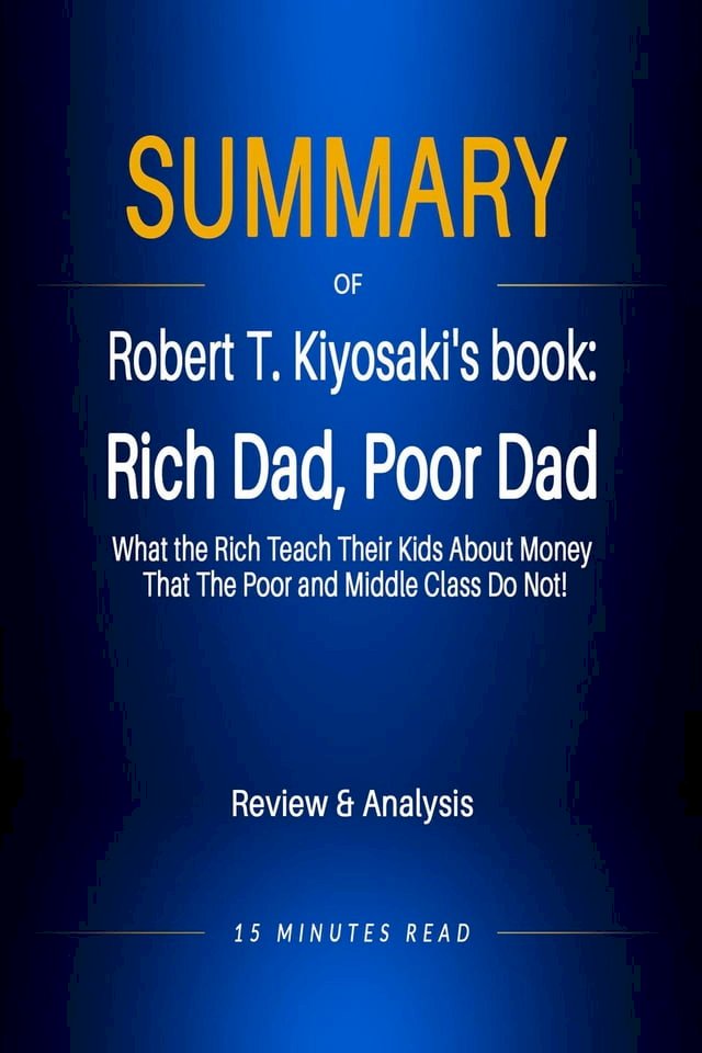 Summary Of Robert T Kiyosakis Book Rich Dad Poor Dad Pchome 24h書店