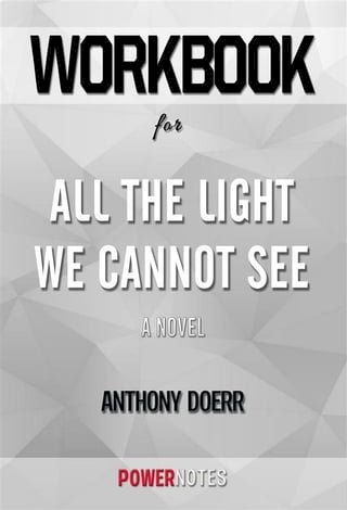 Workbook on All the Light We Cannot See: A Novel by Anthony Doerr (Fun Facts &amp; Trivia Tidbits)(Kobo/電子書)
