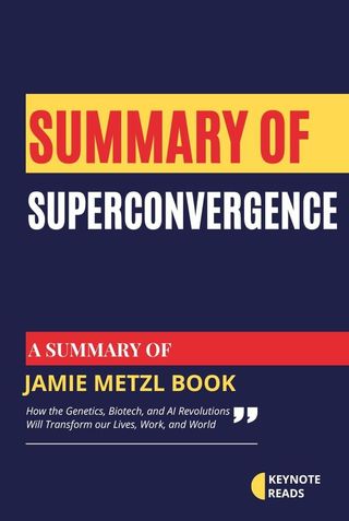 Summary of Superconvergence by Jamie Metzl (Keynote Reads)(Kobo/電子書)
