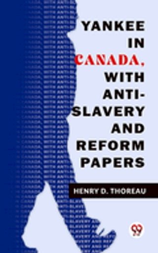 Yankee In Canada, With Anti-Slavery And Reform Papers(Kobo/電子書)