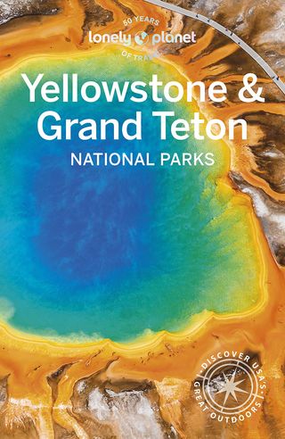 Lonely Planet Yellowstone &amp; Grand Teton National Parks(Kobo/電子書)