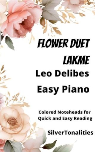 Flower Duet from Lakme Easy Piano Sheet Music with Colored Notation(Kobo/電子書)