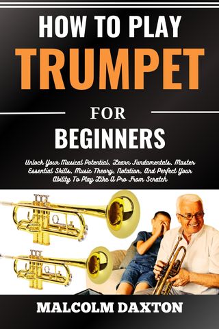 HOW TO PLAY TRUMPET FOR BEGINNERS(Kobo/電子書)