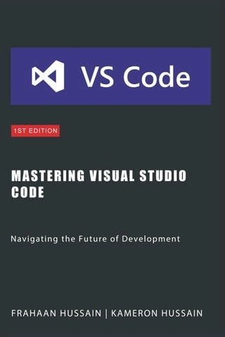 Mastering Visual Studio Code: Navigating the Future of Development(Kobo/電子書)