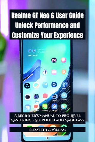 Realme GT Neo 6 User Guide Unlock Performance and Customize Your Experience(Kobo/電子書)