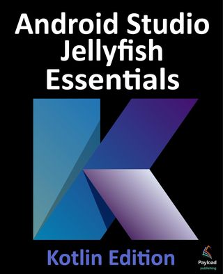 Android Studio Jellyfish Essentials - Kotlin Edition(Kobo/電子書)