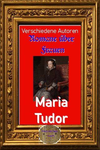 Romane über Frauen, 27. Maria Tudor(Kobo/電子書)