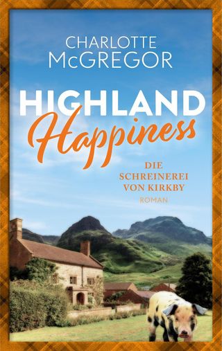 Highland Happiness - Die Schreinerei von Kirkby(Kobo/電子書)