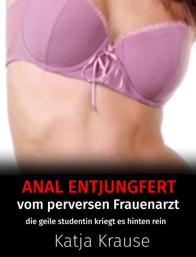 Anal Entjungfert Vom Perversen Frauenarzt Pchome 24h書店 3748