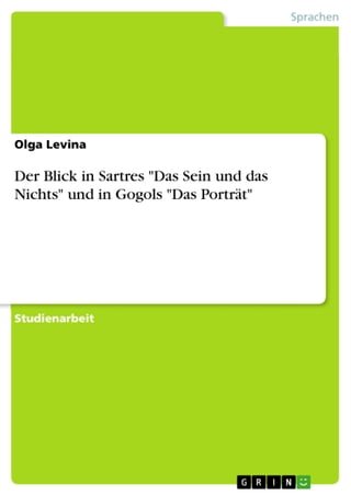 Der Blick in Sartres 'Das Sein und das Nichts' und in Gogols 'Das Porträt'(Kobo/電子書)