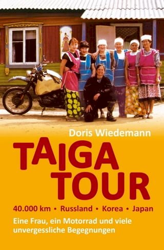Taiga Tour - 40.000 km - Russland - Korea - Japan(Kobo/電子書)