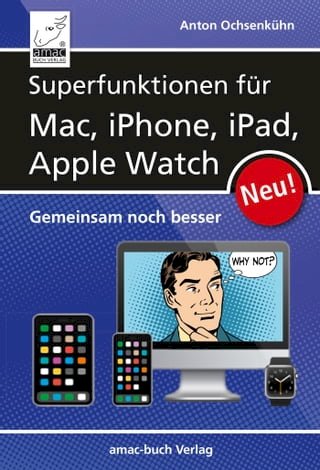 Superfunktionen für Mac, iPhone, iPad und Apple Watch(Kobo/電子書)