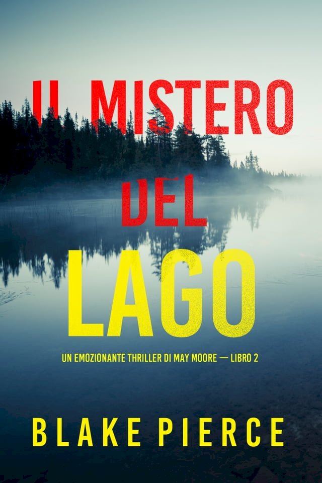 Il mistero del lago (Un emozionante thriller di May Moore — Libro 2) PChome 24h書店 Il mistero del lago (Un emozionante thriller di May Moore — Libro 2) PChome 24h書店