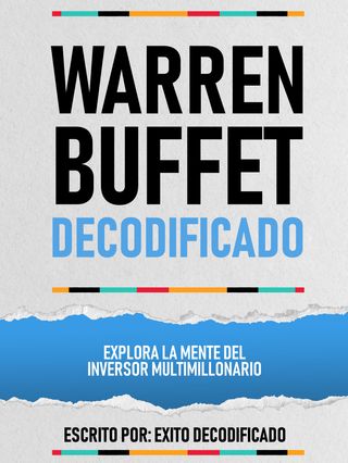 Warren Buffet Decodificado - Explora La Mente Del Inversor Multimillonario(Kobo/電子書)