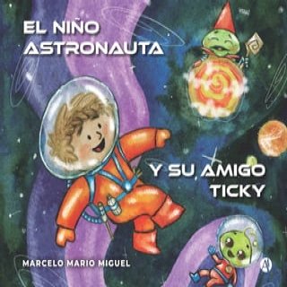 El niño astronauta y su amigo Ticky(Kobo/電子書)