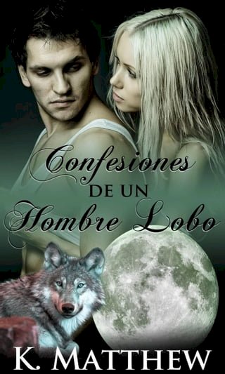 Confesiones de un hombre lobo(Kobo/電子書)