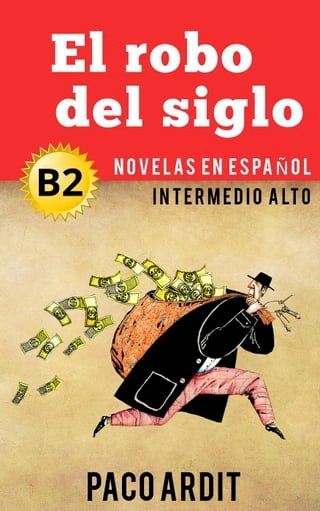 El robo del siglo - Novelas en español nivel intermedio alto (B2)(Kobo/電子書)