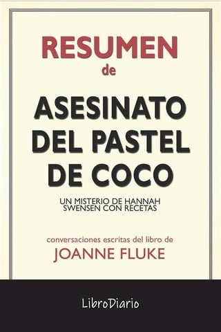 Asesinato Del Pastel De Coco: Un Misterio De Hannah Swensen Con Recetas de Joanne Fluke: Conversaciones Escritas(Kobo/電子書)