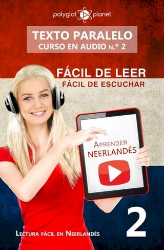 Aprender neerlandés | Fácil de leer | Fácil de escuchar | Texto paralelo CURSO EN AUDIO n.º 2(Kobo/電子書)