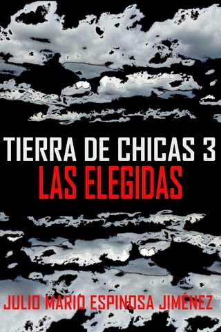Tierra de Chicas 3: Las Elegidas(Kobo/電子書)