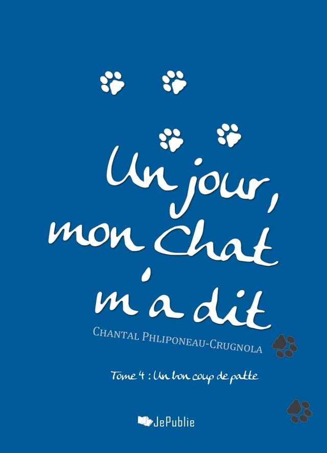 Un Jour Mon Chat M A Dit Tome 4 Un Bon Coup De Patte Pchome 24h書店