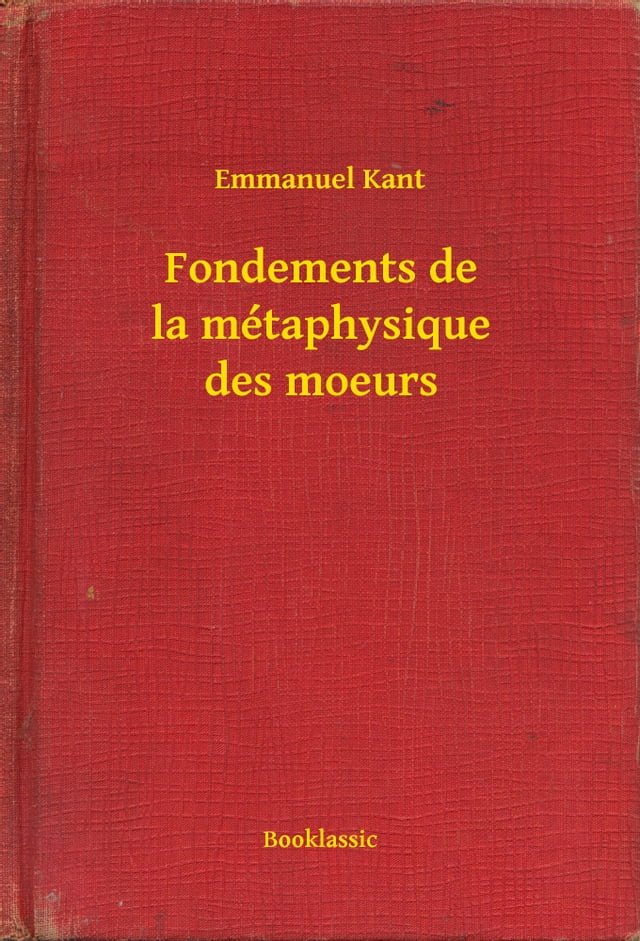 Fondements de la métaphysique des moeurs PChome 24h書店 Fondements de la métaphysique des moeurs PChome 24h書店