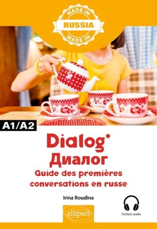 Dialog - Guide des premières conversations en russe - A1/A2 - Avec fichiers audio(Kobo/電子書)